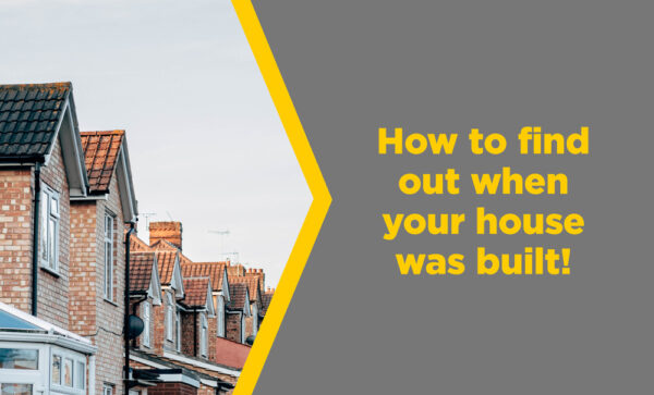 How do you find out when your house was built?